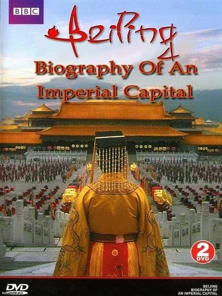 Beijing: Biography Of An Imperial Capital (TV)