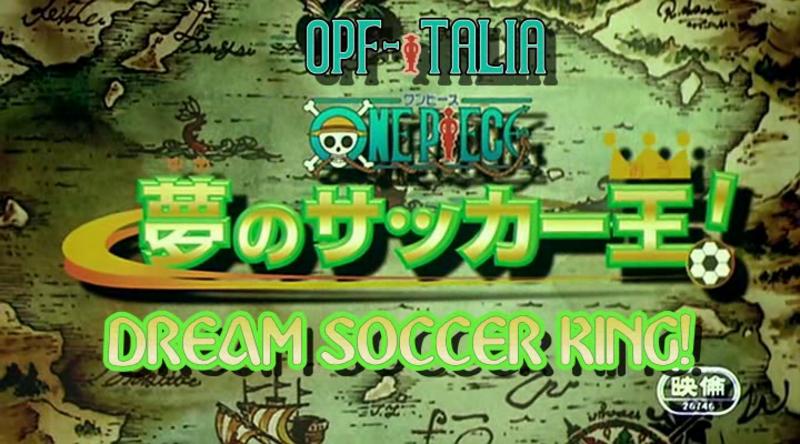 One Piece: ¡El rey del fútbol de ensueño! (C)