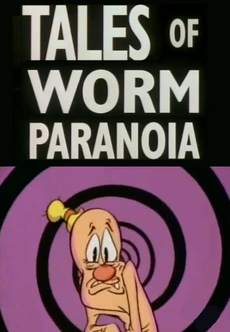 Tales of Worm Paranoia (TV)