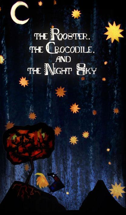 The Rooster, the Crocodile and the Night Sky