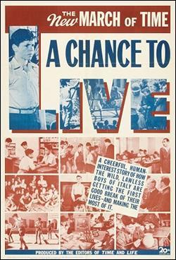 A Chance to Live (AKA The March of Time: A Chance to Live) (S) (C)