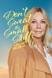 Don't Sweat the Small Stuff: The Kristine Carlson Story (TV)
