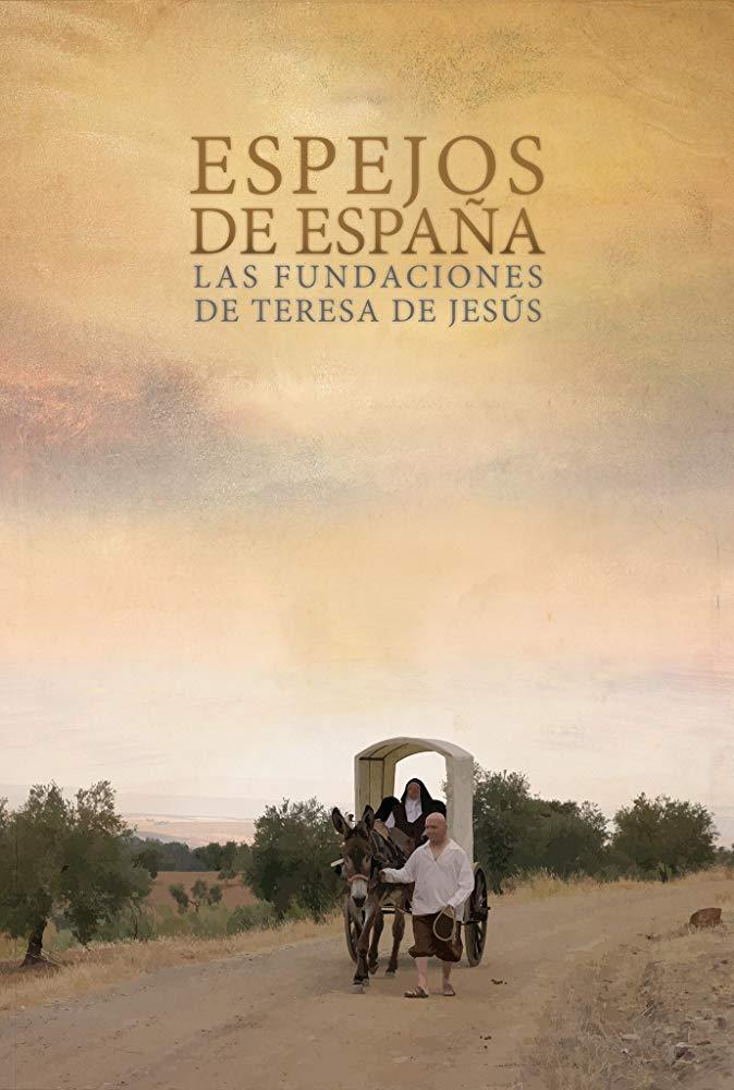 Espejos de España: Las Fundaciones de Teresa de Jesús