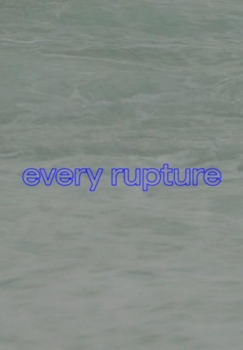 Every Rupture (C)