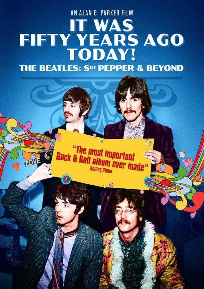 It Was Fifty Years Ago Today! The Beatles: Sgt Pepper And Beyond