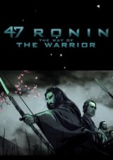 47 Ronin: The Way of the Warrior