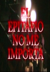 El epitafio no me importa