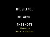El silencio entre los disparos