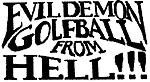 Evil Demon Golfball from Hell!!! (C)