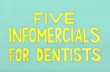 Five Infomercials For Dentists