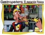 Gastropotens II. Mutación tóxica