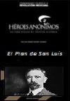 Héroes anónimos I: El Plan de San Luis