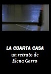 La cuarta casa, un retrato de Elena Garro