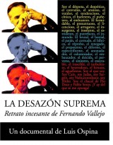 La desazón suprema: Retrato incesante de Fernando Vallejo