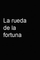 La rueda de la fortuna (C)