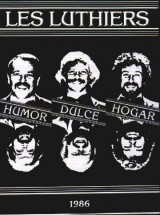 Les Luthiers: Humor dulce hogar