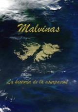 Malvinas. La historia de la usurpación