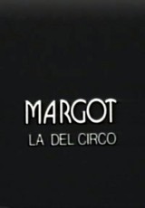Margot la del circo (C)