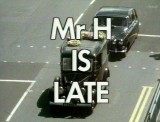 Mr. H Is Late (TV)