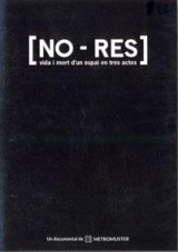 [NO-RES], vida y muerte de un espacio en 3 actos