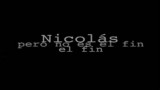 Nicolás: El fin pero no es el fin (C)