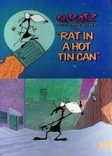 O. Ratz in "Rat In A Hot Tin Can" (TV)