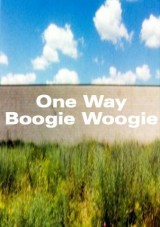 One Way Boogie Woogie / 27 Years Later