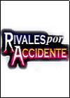 Rivales por accidente (Serie de TV)