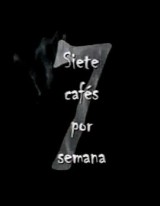 Siete cafés por semana (C)