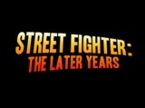 Street Fighter: The Later Years (TV)