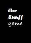 The snuff game