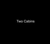 Two Cabins