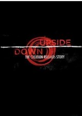 Upside Down: The Creation Records Story