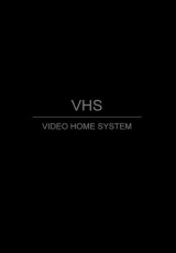 VHS: Video Home System