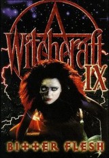 Witchcraft IX: Bitter Flesh