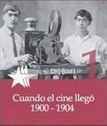 Y el cine llegó (1900-1904) (AKA Cuando el cine llegó)