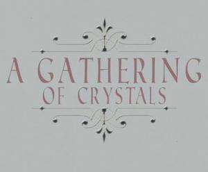 A Gathering of Crystals