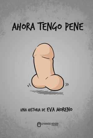 Ahora tengo pene (C)