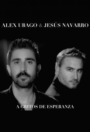 Alex Ubago ft. Jesús Navarro: A gritos de esperanza (Vídeo musical)