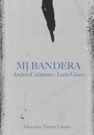 Andrés Calamaro, León Gieco: Mi bandera (Vídeo musical)