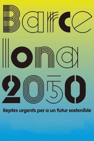 Barcelona 2050. Retos urgentes para un futuro sostenible