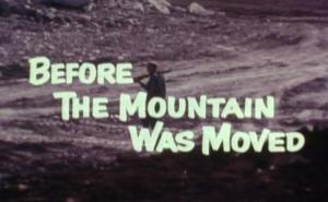 Before the Mountain Was Moved
