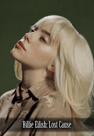 Billie Eilish: Lost Cause (Vídeo musical)