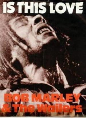 Bob Marley & The Wailers: Is This Love (Vídeo musical)