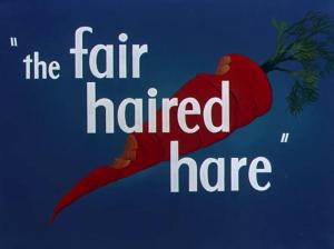 Bugs Bunny: The Fair Haired Hare (C)