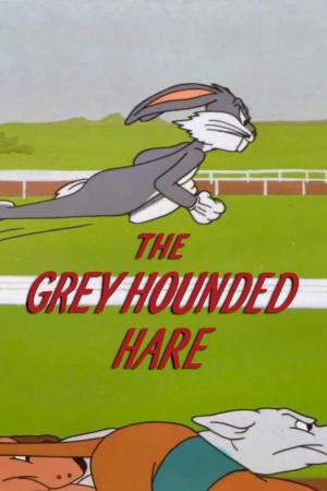 Bugs Bunny: The Grey Hounded Hare (C)