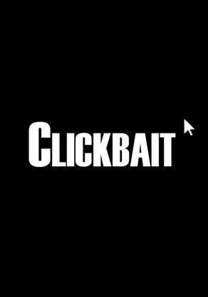 Clickbait (C)