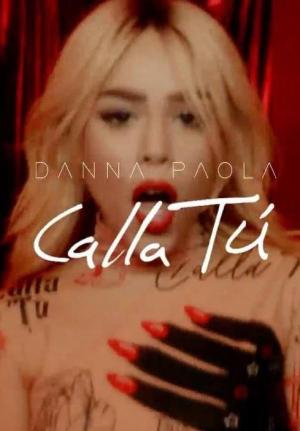 Danna Paola: Calla tú (Vídeo musical)