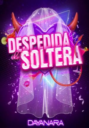 Dayanara: Despedida de soltera (Vídeo musical)
