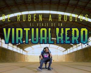 De Rubén a Rubius: El viaje de un Virtual Hero